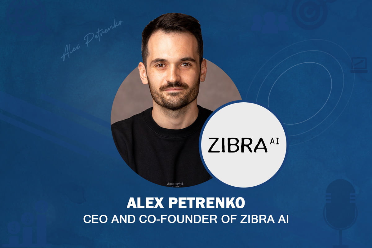 Exclusive Q&A with Alex Petrenko, CEO and Co-Founder of Zibra AI