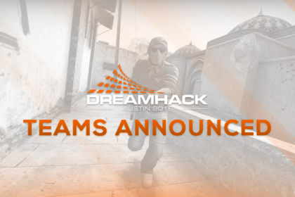 Teams Announced For DreamHack Austin