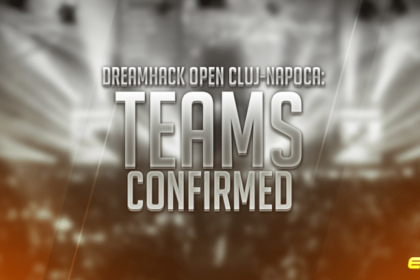 DreamHack Open Cluj-Napoca: Teams Confirmed