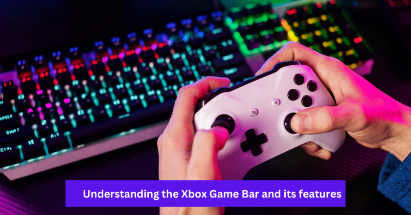 Understanding the Xbox Game Bar and its features