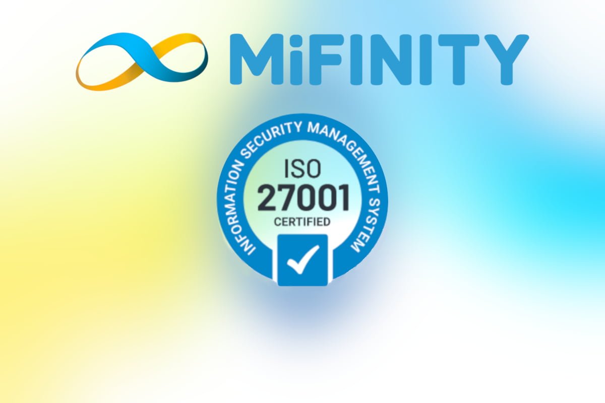 MiFinity achieves ISO 27001 Certification for Information Security Excellence