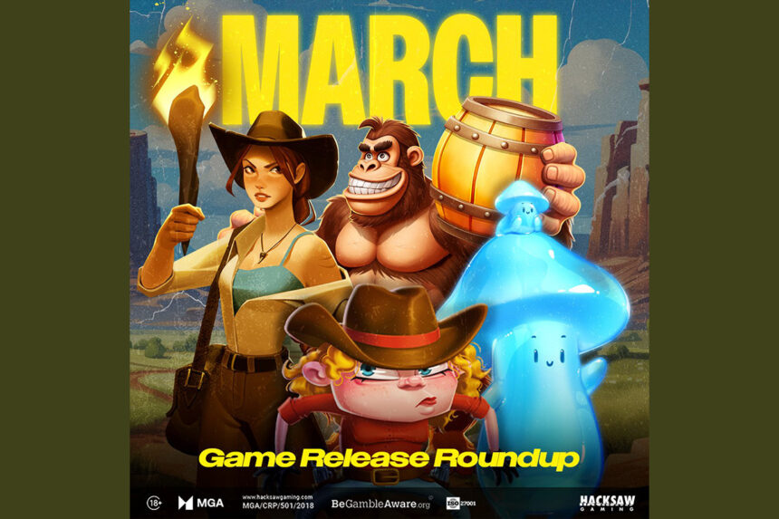 Hacksaw Gaming: March Round Up – Hot News