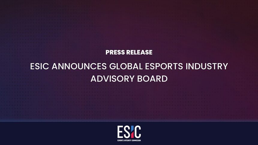 ESIC Announces Establishment of Global Esports Industry Advisory Board