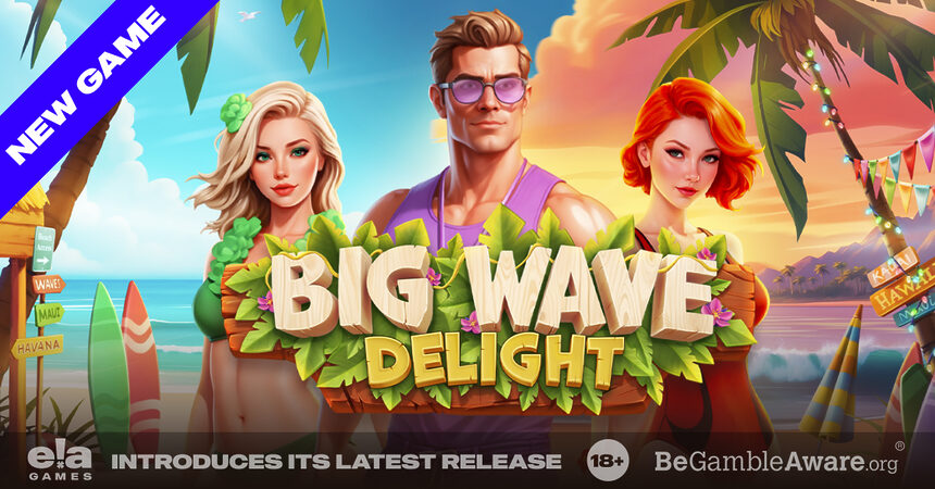 ELA Games Announces New Slot Game - Big Wave Delight